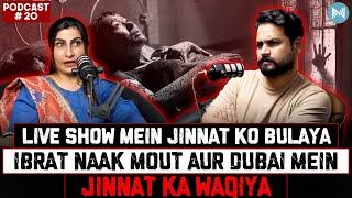 Live show mein jinnat ko bulaya, Ibrat naak mout aur Dubai mein jinnat ka waqiya | EP-20