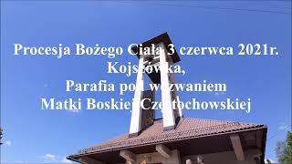 Procesja Bożego Ciała, Kojszówka, 3 czerwca 2021