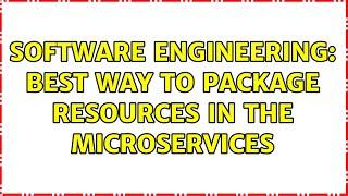 Software Engineering: Best way to package Resources in the microservices (2 Solutions!!)