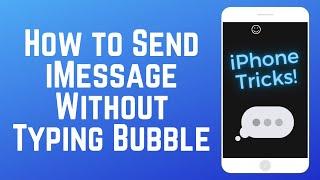 iPhone Tricks: How to Send an iMessage Without the Typing Bubble Showing