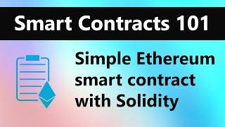 Smart Contracts 101 - Create a Simple Ethereum Smart Contract with Solidity