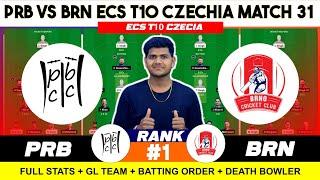 BRN vs PRB || BRN vs PRB Prediction || BRN VS PRB 31ST ECS T10 CZECHIA MATCH