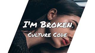 Culture Code – I'm Broken (Lyrics)