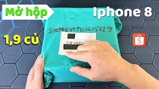 Thử mua Iphone 8G - Giá 1,9tr trên Shopee nhận được máy như thế nào ?