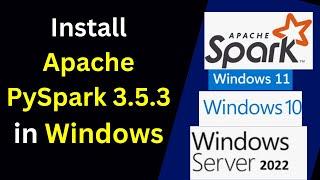 Install Apache PySpark 3.5.3 on Windows 10/11/10 in 10 minutes|Apache Spark 3.5.3 Installation Guide