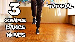 3 SIMPLE DANCE MOVES FOR BEGINNERS. TUTORIAL