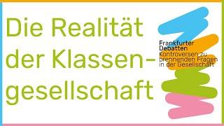 Die Realität der Klassengesellschaft. Sighard Neckel & Michael Hüther