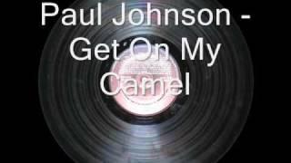 Paul Johnson - Get On My Camel