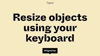 Resize objects using your keyboard