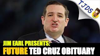 Ted Cruz's Future Obituary Exactly What You'd Expect