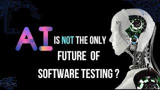 The future of Software Testing | Future technology of Software Testing