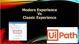 Modern Experience Vs Classic Experience | UiPath | UiPath Studio