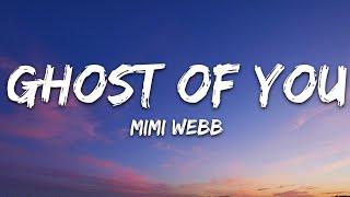 Mimi Webb - Ghost of You (Lyrics)