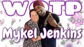 Wife of the Party Podcast # 271 - Mykel Jenkins