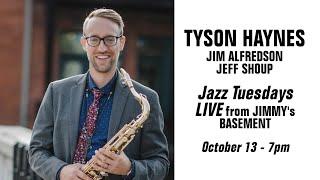 Tyson Haynes - Jazz Tuesday's 19 - Live From Jimmy's Basement