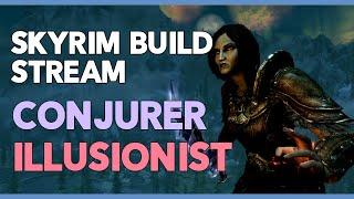 Skyrim Stream: Trying a Conjuration/Illusion Character