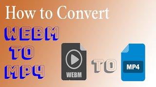 How to Convert WEBM to MP4  Free Online