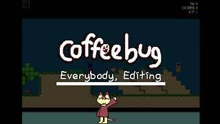 Everybody, Editing | coffeebug