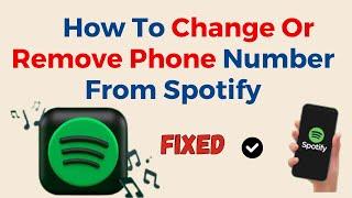 How To Change Or Remove Phone Number From Spotify