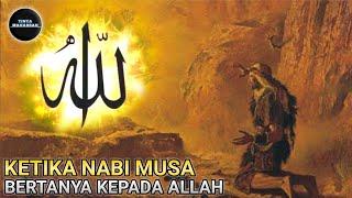 Hikmah Dialog Nabi Musa Dengan Allah | Amal Yang Paling Dicintai