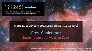 AAS 245 Press Conference: Supernovae and Massive Stars