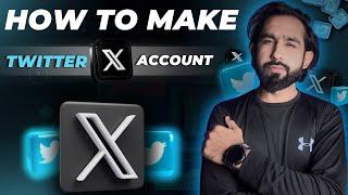 How To Make Twitter X Account in 2024  - Twitter X Account Kese Banaye - How To Create X Account