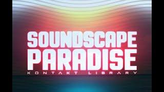 KONTAKT LIBRARY - SOUNDSCAPE PARADISE