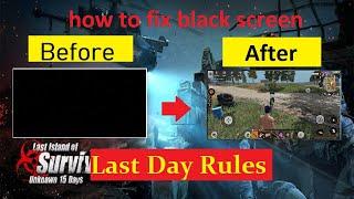 How to fix black screen on last island of survival easy way (last day rules)