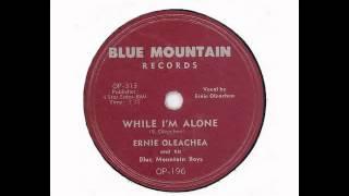 While I'm Alone - Ernie Oleachea