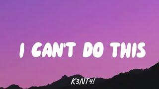 I CAN'T DO THIS - K3NT4! (Lyrics)