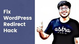 WordPress Redirection Hack | WP Website Redirecting to Spam or Ads | Here's the Fix 