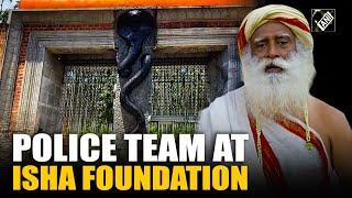 Police team at Sadhguru’s Isha Foundation in Coimbatore