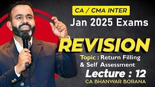 CA/CMA Inter - May/Nov-24 Revisions l Return Filing & Self Assessment  l CA BB l Part - 12