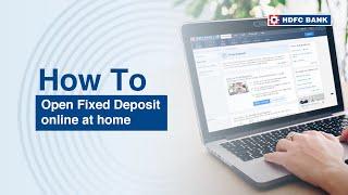 Open Fixed Deposit Online At Home In Just 4 Easy Steps | Open Fixed Deposit In Hdfc Bank Online