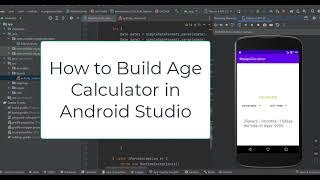 how to build age calculator with Android Studio 2023