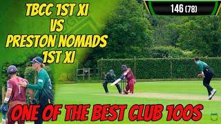 ONE OF THE BEST CLUB 100s! | TBCC 1st XI vs Preston Nomads 1st XI | Cricket Highlights