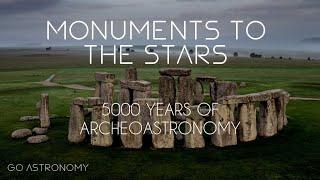 Monuments to the Stars: 5000 Years of Archeoastronomy