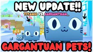 GARGANTUAN PETS ARE OUT ON PET SIMULATOR 99!!!