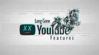 Long Gone YouTube Features - Part 2