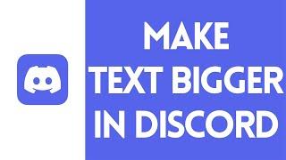 How to Make Big Texts in Discord (Make Text Bigger on Discord)