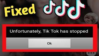 How to Fix unfortunately Tik Tok Has stopped Problem Solved