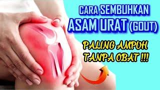 CARA SEMBUHKAN ASAM URAT PALING AMPUH TANPA OBAT (Anjuran Dokter)