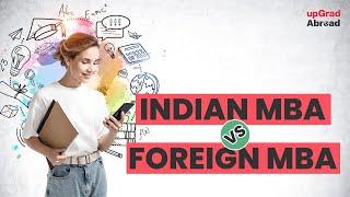 Indian MBA vs Foreign MBA || upGrad Abroad