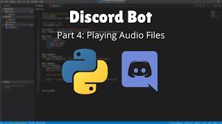 How to make a Discord Bot in Python! (Part 4: Playing Audio Files)(2021)