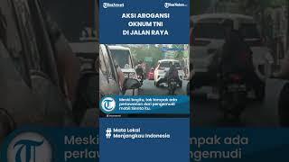 Viral Aksi Arogansi Oknum TNI Bawa Sangkur Ancam dan Marahi Pengendara Mobil di Lampu Merah