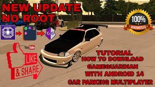 Tutorial How To Download Gameguardian || In Android 14 || New Update || Car Parking Multiplayer ||