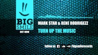 Mark Star & Rene Rodrigezz - Turn up the Music (Original Mix) [BIGSMILE]