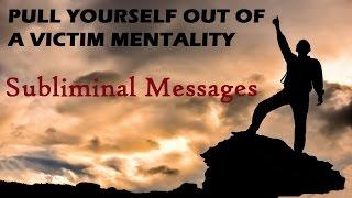 Break Free Of Victim Mentality - Subliminal Messages Binaural Beats Meditation