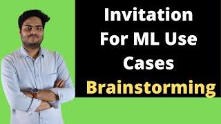 Invitation for ML use cases Brainstorming | Data Science Business case explanation