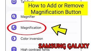 How to Add or Remove Magnification Button on Samsung Galaxy S24 Ultra
